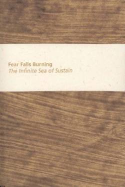 Fear Falls Burning : The Infinite Sea of Sustain